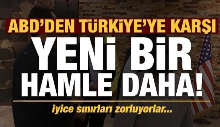 Son dakika haberi: ABD'den Türkiye'ye karşı yeni bir hamle daha!