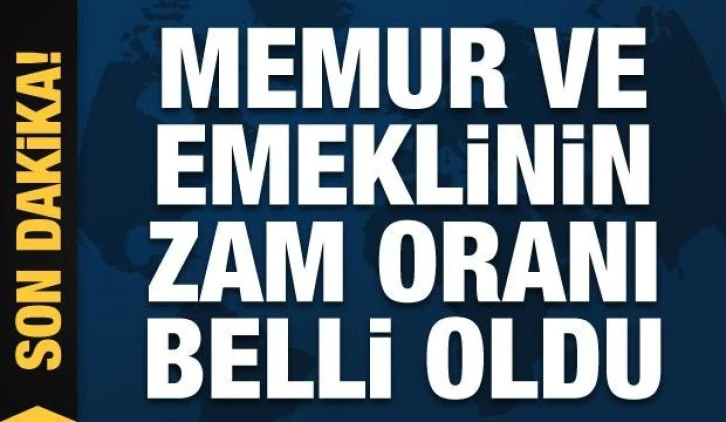 Son dakika haberi: Memur ve emeklinin zam oranı belli oldu