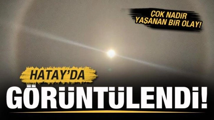 Son dakika: Hatay'da Ay Halkası görüntülendi! Çok nadir görülüyor!