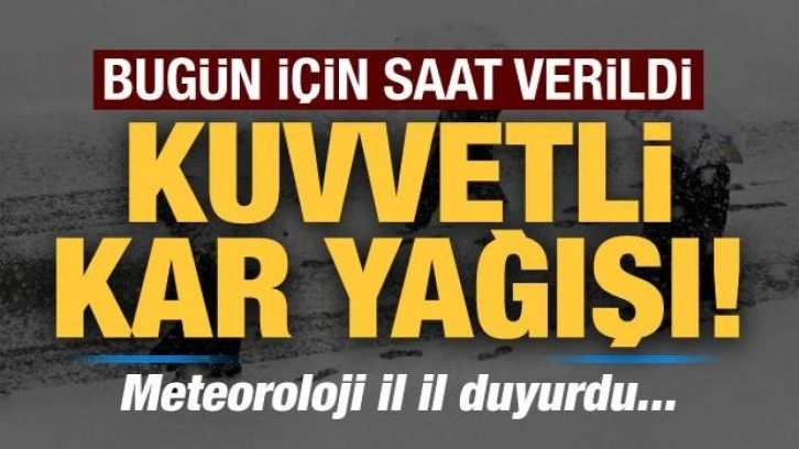 Son dakika: Kuvvetli kar yağışı için saat verildi! Meteoroloji il il duyurdu