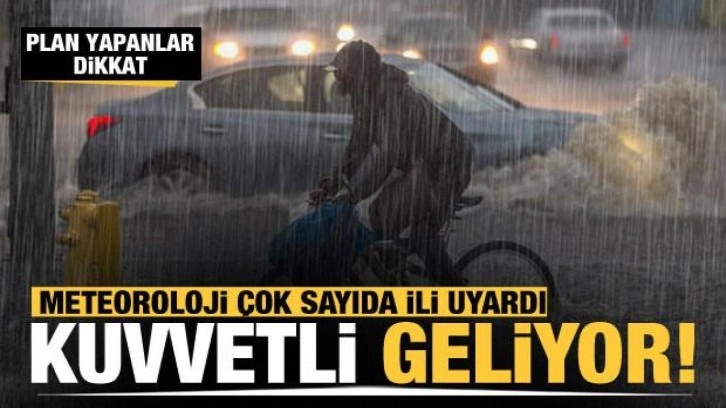 Son dakika: Kuvvetli yağış geliyor... Meteoroloji çok sayıda ili uyardı