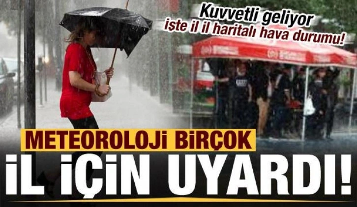 Son dakika: Meteoroloji birçok il için uyardı! Kuvvetli geliyor...