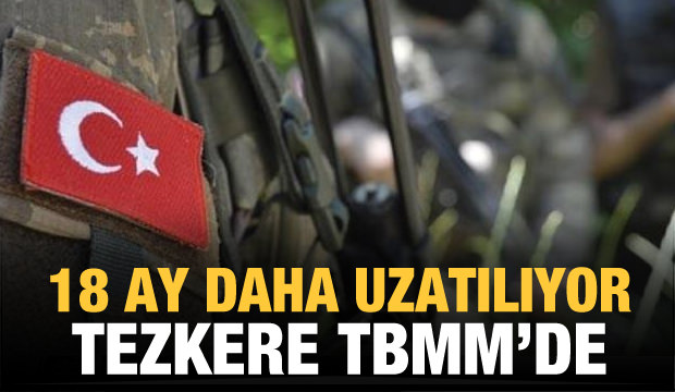 Son dakika: Tezkere TBMM'ye resmen sunuldu