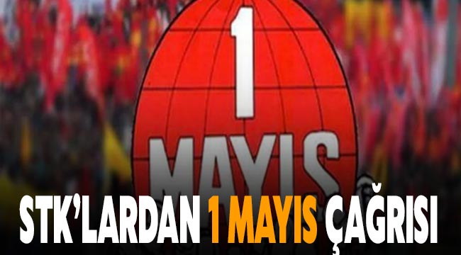 STK’lardan 1 Mayıs çağrısı