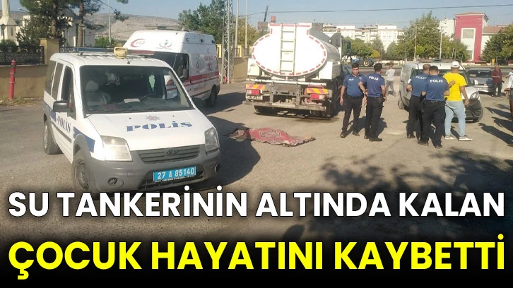 Su tankerinin altında kalan çocuk hayatını kaybetti