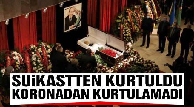 Suikastten kurtuldu, koronadan kurtulamadı