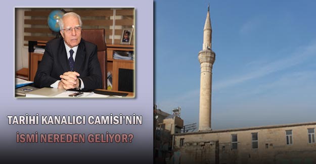 Tarihi Kanalıcı Camisi'nin ismi nereden geliyor?