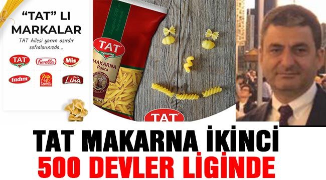 Tat Makarna ikinci 500 devler liginde-