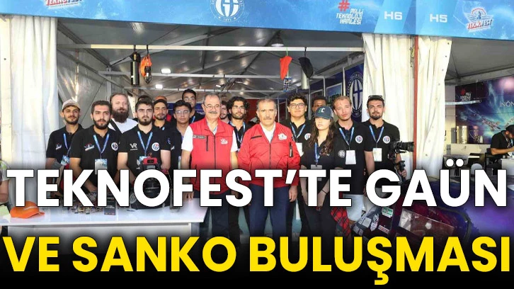 TEKNOFEST’te GAÜN ve SANKO buluşması