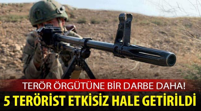 Terör örgütüne bir darbe daha! 5 terörist etkisiz hale getirildi