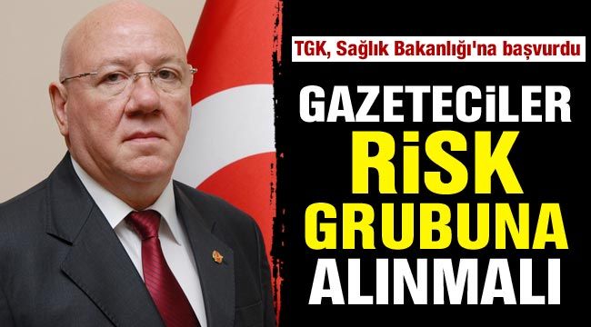 TGK, gazetecilerin riskli gruba alınması için Sağlık Bakanlığı'na başvurdu