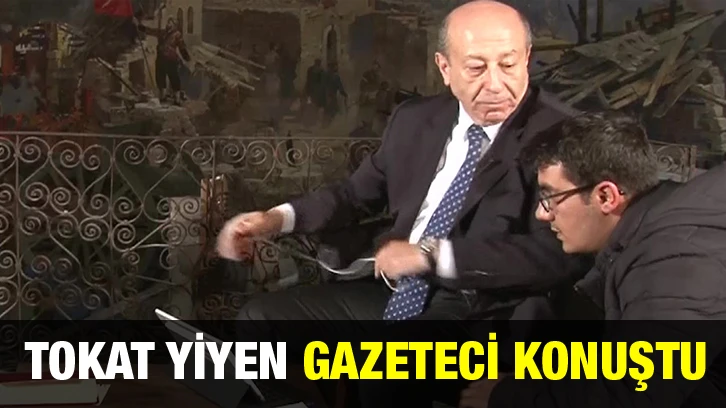 Tokat yiyen gazeteci konuştu