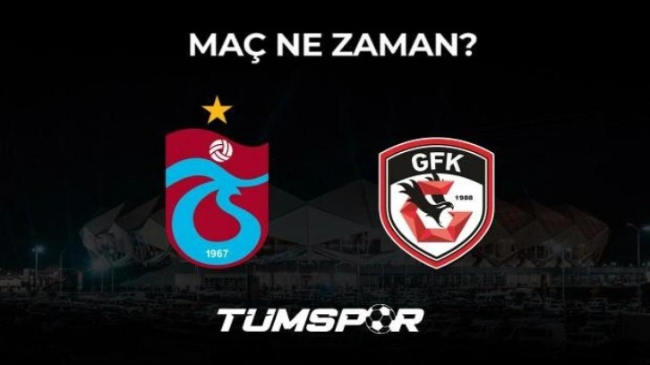 Trabzonspor Gaziantep FK maçı ne zaman, saat kaçta ve hangi kanalda? Süper Lig 7. Hafta!