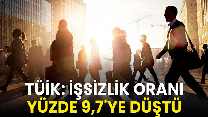 TÜİK: İşsizlik Oranı %9,7'ye Düştü