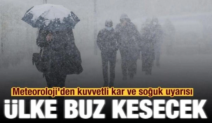 Türkiye buz kesecek: Meteoroloji'den son dakika kuvvetli kar uyarısı