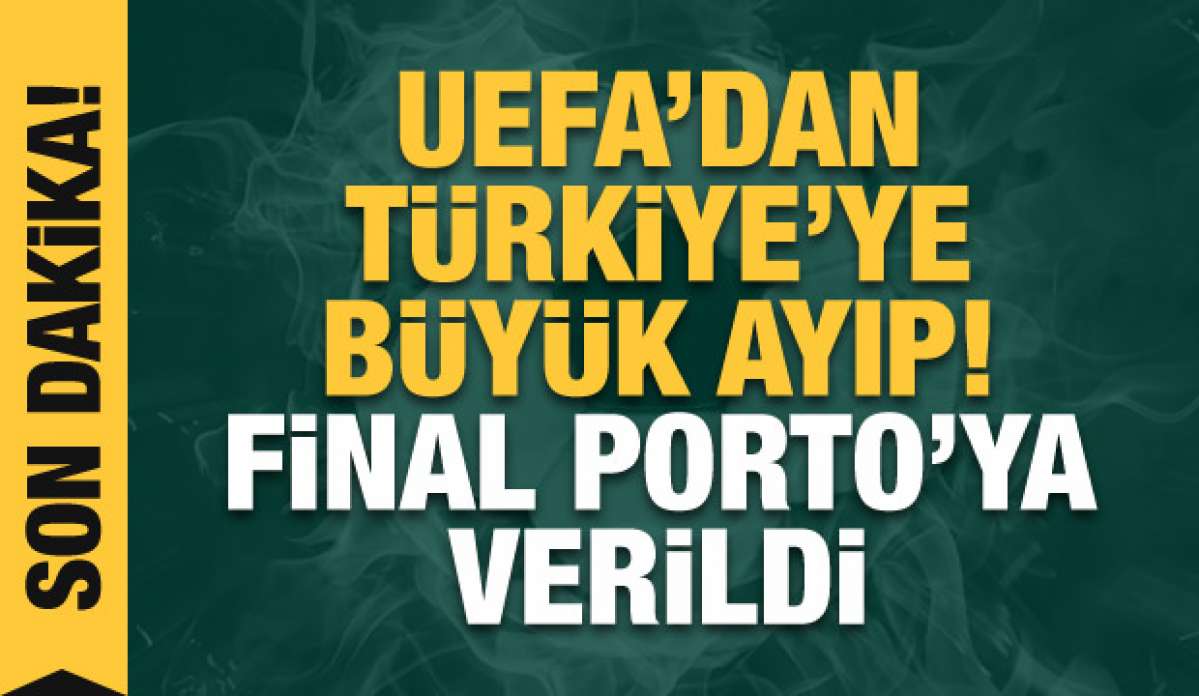 UEFA, Şampiyonlar Ligi finalini İstanbul'dan aldı!