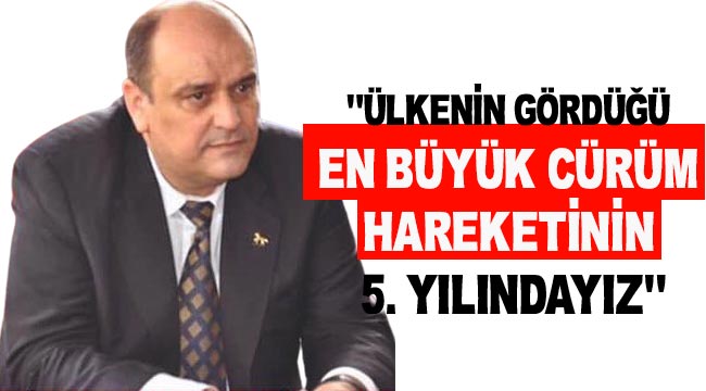 “Ülkenin gördüğü en büyük cürüm hareketinin 5. yılındayız”