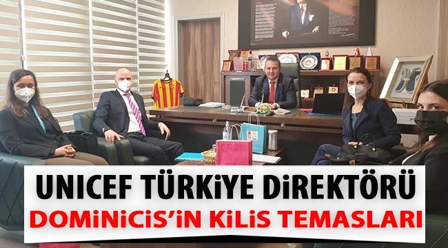 UNICEF Türkiye Direktörü Dominicis’in Kilis temasları 