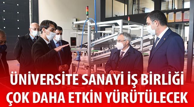 Üniversite sanayi iş birliği çok daha etkin yürütülecek 