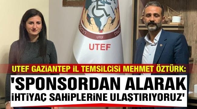 UTEF Gaziantep İl Temsilcisi Mehmet Öztürk: 