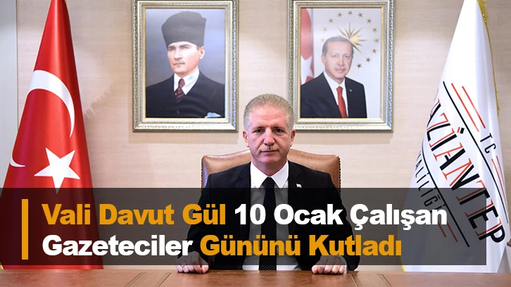 Vali Davut Gül 10 Ocak Çalışan  Gazeteciler Gününü Kutladı