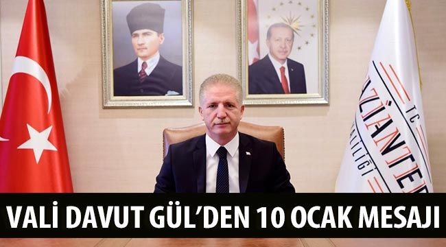 Vali Davut Gül'den 10 Ocak mesajı 