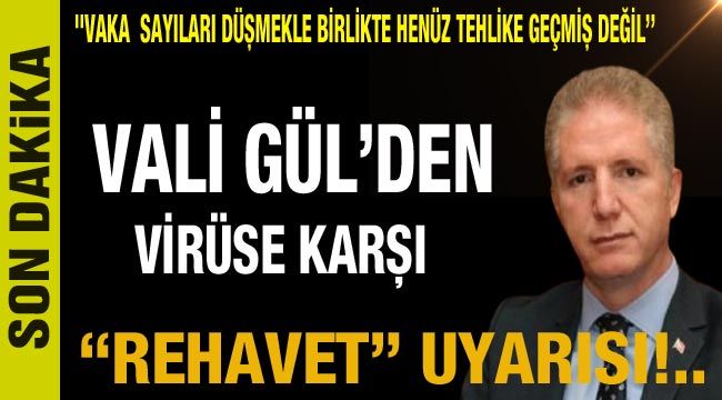 Vali Gül'den virüse karşı  