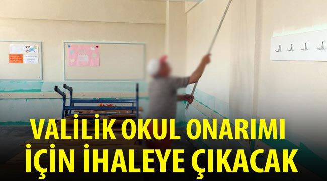 Valilik okul onarımı için ihaleye çıkacak