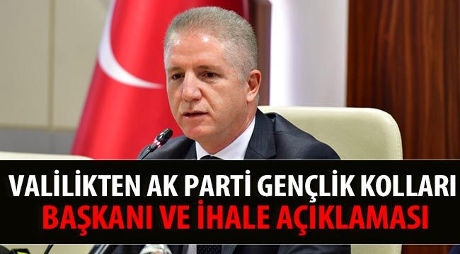 Valilikten Ak Parti Gençlik Kolları Başkanı ve ihale açıklaması