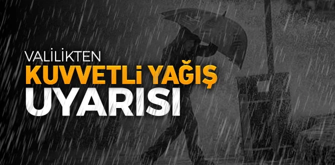 Valilikten yağış uyarısı!