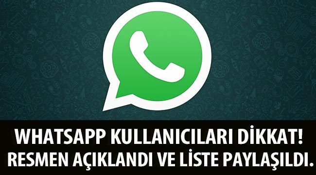 WhatsApp kullanıcıları dikkat! Resmen açıklandı ve liste paylaşıldı.