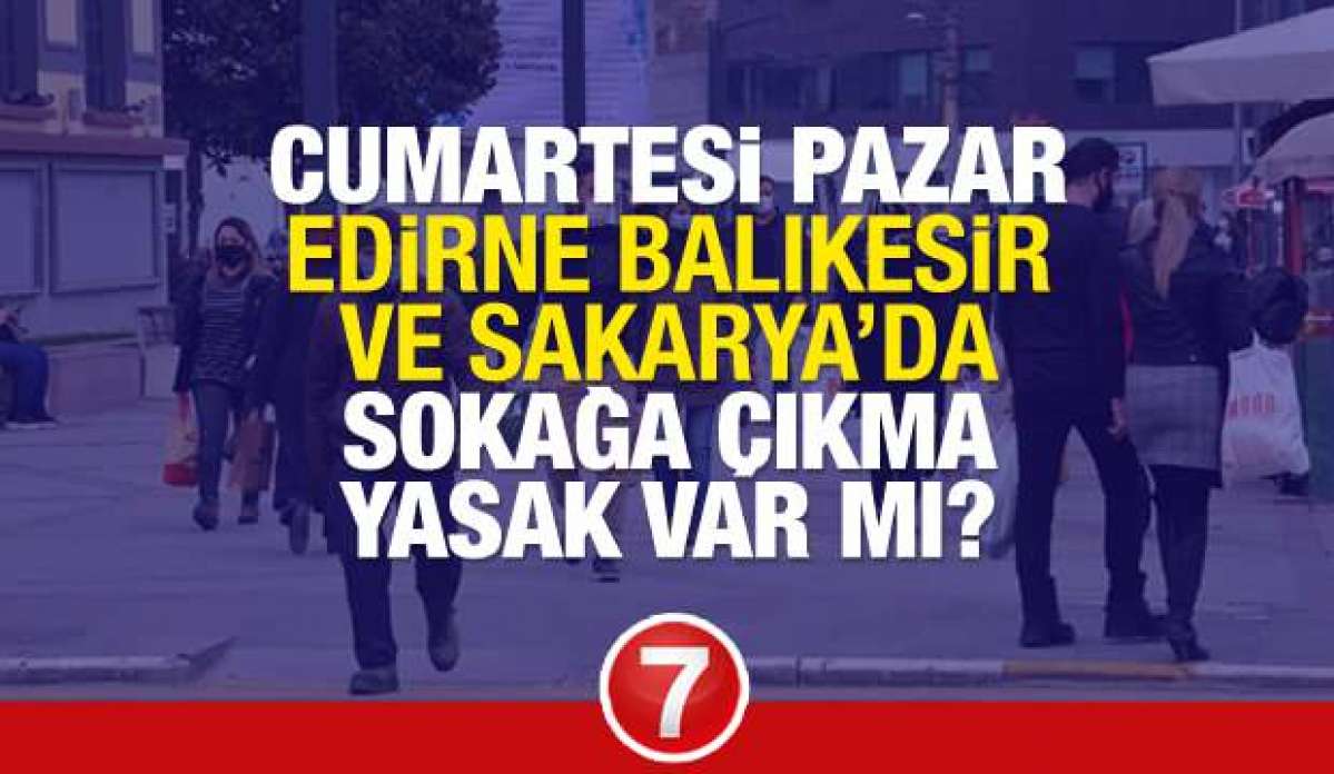 Yarın Edirne, Balıkesir ve Sakarya'da yasak var mı? Çok Yüksek Riskli illerde kafeler açık mı?