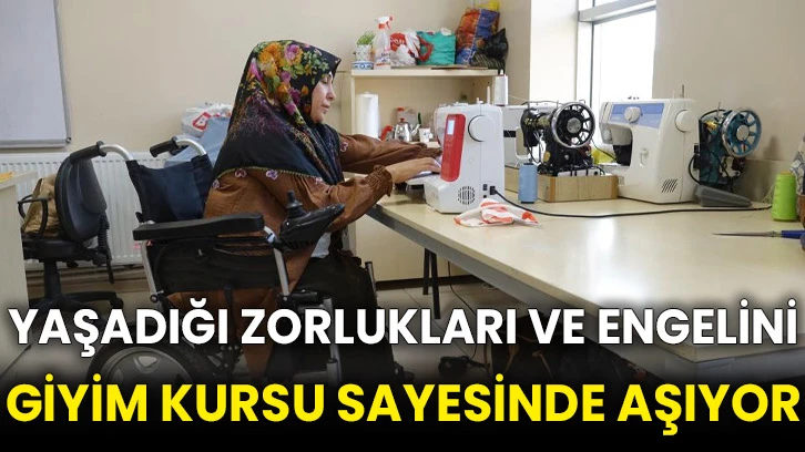 Yaşadığı zorlukları ve engelini giyim kursu sayesinde aşıyor