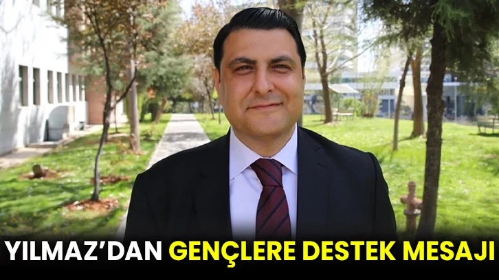 Yılmaz’dan gençlere destek mesajı