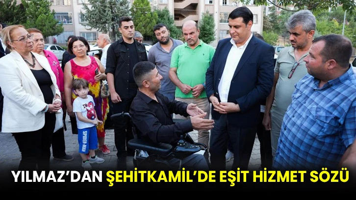 Yılmaz’dan Şehitkamil’de eşit hizmet sözü