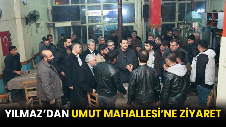 Yılmaz’dan Umut Mahallesi’ne ziyaret