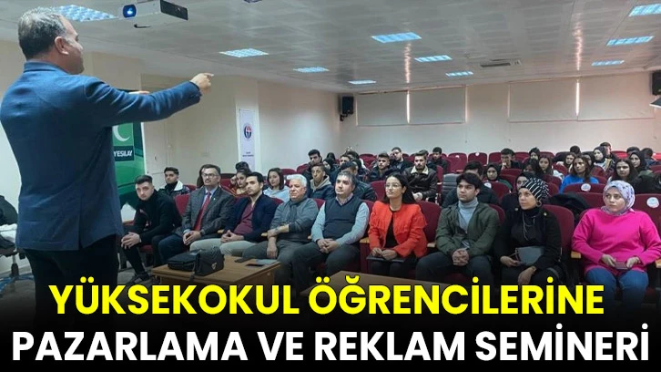 Yüksekokul öğrencilerine pazarlama ve reklam semineri