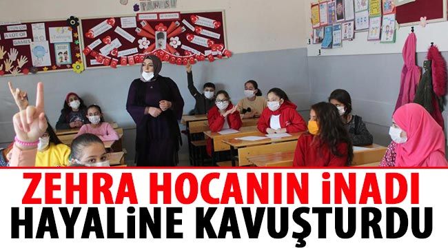 Zehra hocanın inadı hayaline kavuşturdu 