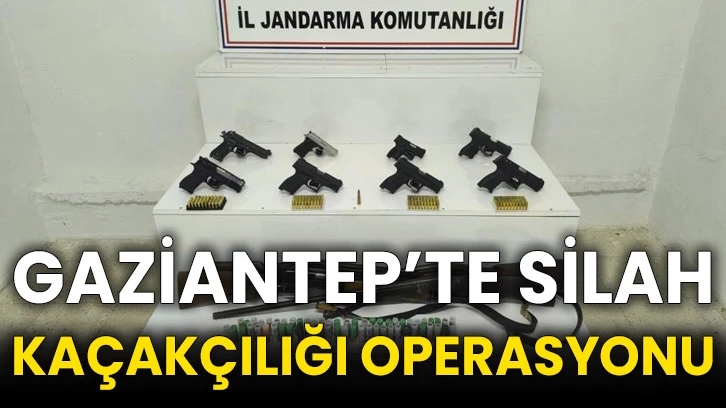 Gaziantep’te silah kaçakçılığı operasyonu