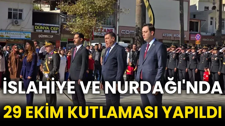 İslahiye ve Nurdağı'nda 29 Ekim kutlaması yapıldı