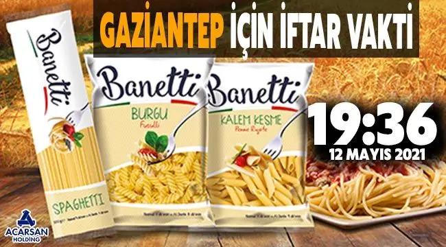 12 Mayıs 2021 Gaziantep iftar vakti