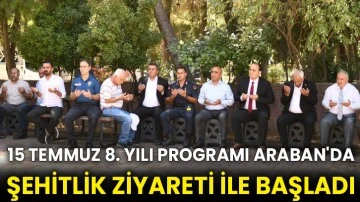 15 Temmuz 8. Yılı Programı Araban'da Şehitlik ziyareti ile başladı