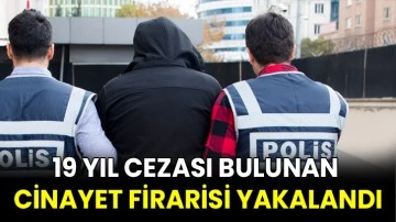 19 yıl cezası bulunan cinayet firarisi yakalandı