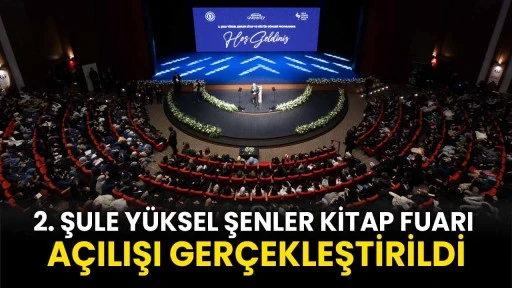 2. Şule Yüksel Şenler Kitap Fuarı Açılışı Gerçekleştirildi