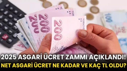 2025 Asgari ücret zammı açıklandı! Net asgari ücret ne kadar ve kaç TL oldu?