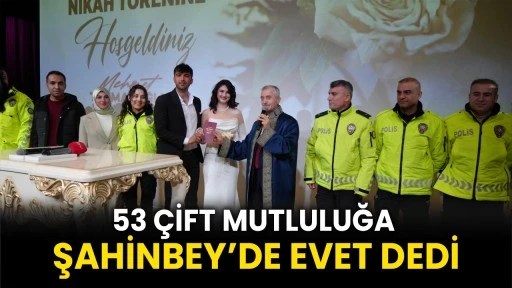 53 Çift Mutluluğa Şahinbey’de Evet Dedi