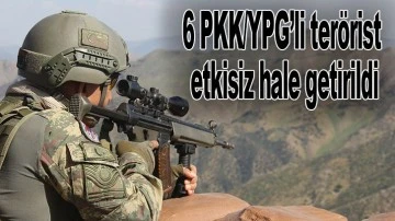 6 PKK/YPG’li terörist etkisiz hale getirildi