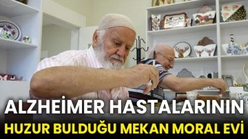 Alzheimer hastalarının huzur bulduğu mekan Moral Evi