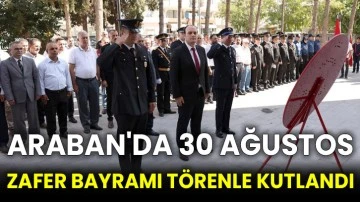 Araban'da 30 Ağustos Zafer Bayramı törenle kutlandı