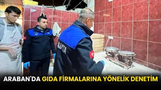 Araban'da gıda firmalarına yönelik denetim